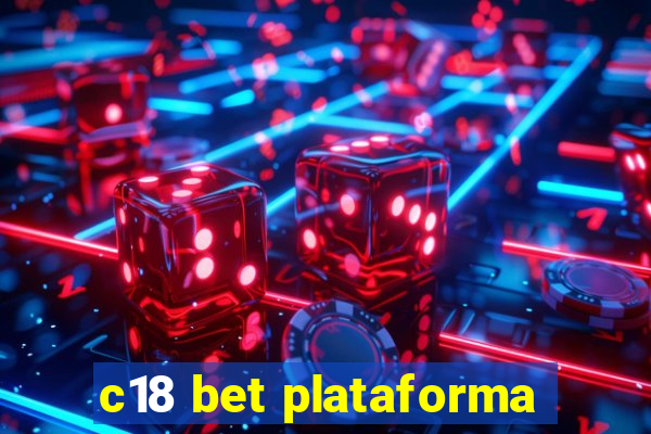 c18 bet plataforma